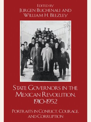 cover image of State Governors in the Mexican Revolution, 1910&#8211;1952